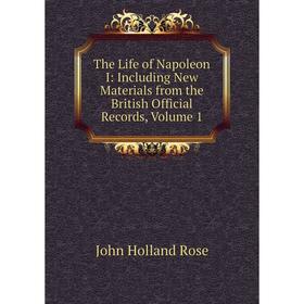 Книга The Life of Napoleon I: Including New Materials from the British Official Records, Volume 1
Книга The Life of Napoleon I: Including New Materials from the British Official Records, Volume 1