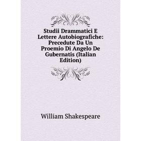 Книга Studii Drammatici E Lettere Autobiografiche: Precedute Da Un Proemio Di Angelo De Gubernatis (Italian Edition)
Книга Studii Drammatici E Lettere Autobiografiche: Precedute Da Un Proemio Di Angelo De Gubernatis (Italian Edition)