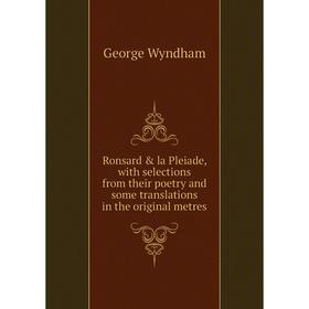 Книга Ronsard & la Pleiade, with selections from their poetry and some translations in the original metres
Книга Ronsard & la Pleiade, with selections from their poetry and some translations in the original metres