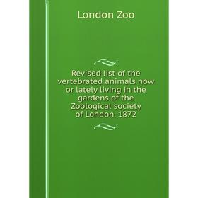 Книга Revised list of the vertebrated animals now or lately living in the gardens of the Zoological society of London. 1872
Книга Revised list of the vertebrated animals now or lately living in the gardens of the Zoological society of London. 1872