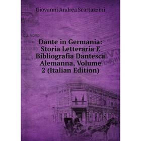 Книга Dante in Germania: Storia Letteraria E Bibliografia Dantesca Alemanna, Volume 2 (Italian Edition)
Книга Dante in Germania: Storia Letteraria E Bibliografia Dantesca Alemanna, Volume 2 (Italian Edition)