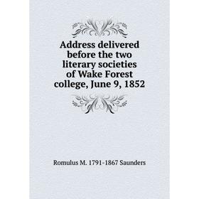Книга Address delivered before the two literary societies of Wake Forest college, June 9, 1852
Книга Address delivered before the two literary societies of Wake Forest college, June 9, 1852