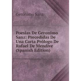 Книга Poesias De Geronimo Sanz: Precedidas De Una Carta Prólogo De Rafael De Mendive (Spanish Edition)
Книга Poesias De Geronimo Sanz: Precedidas De Una Carta Prólogo De Rafael De Mendive (Spanish Edition)