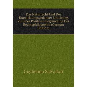 Книга Das Naturrecht Und Der Entwicklungsgedanke: Einleitung Zu Einer Positiven Begründung Der Rechtsphilosophie (German Edition)
Книга Das Naturrecht Und Der Entwicklungsgedanke: Einleitung Zu Einer Positiven Begründung Der Rechtsphilosophie (German Edition)