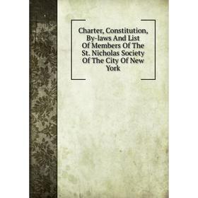 Книга Charter, Constitution, By-laws And List Of Members Of The St. Nicholas Society Of The City Of New York
Книга Charter, Constitution, By-laws And List Of Members Of The St. Nicholas Society Of The City Of New York