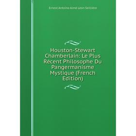 Книга Houston-Stewart Chamberlain: Le Plus Récent Philosophe Du Pangermanisme Mystique (French Edition)
Книга Houston-Stewart Chamberlain: Le Plus Récent Philosophe Du Pangermanisme Mystique (French Edition)