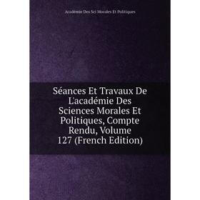 Книга Séances Et Travaux De L'académie Des Sciences Morales Et Politiques, Compte Rendu
Книга Séances Et Travaux De L'académie Des Sciences Morales Et Politiques, Compte Rendu