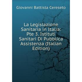 Книга La Legislazione Sanitaria in Italia: Pte 3. Istituti Sanitari Di Pubblica Assistenza
Книга La Legislazione Sanitaria in Italia: Pte 3. Istituti Sanitari Di Pubblica Assistenza
