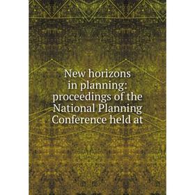 Книга New horizons in planning: proceedings of the National Planning Conference held at
Книга New horizons in planning: proceedings of the National Planning Conference held at