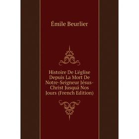 Книга Histoire De L'église Depuis La Mort De Notre-Seigneur Jésus-Christ Jusquá Nos Jours (French Edition)
Книга Histoire De L'église Depuis La Mort De Notre-Seigneur Jésus-Christ Jusquá Nos Jours (French Edition)