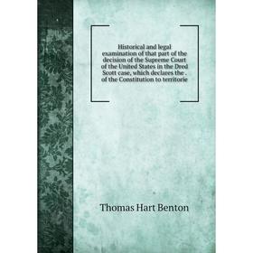 Книга Historical and legal examination of that part of the decision of the Supreme Court of the United States in the Dred Scott case, which declares t
Книга Historical and legal examination of that part of the decision of the Supreme Court of the United States in the Dred Scott case, which declares t