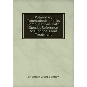 Книга Pulmonary Tuberculosis and Its Complications, with Special Reference to Diagnosis and Treatment
Книга Pulmonary Tuberculosis and Its Complications, with Special Reference to Diagnosis and Treatment