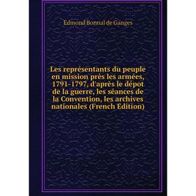 Книга Les représentants du peuple en mission près les armées, 1791-1797, d'après le dépot de la guerre, les séances de la Convention, les archives nat
Книга Les représentants du peuple en mission près les armées, 1791-1797, d'après le dépot de la guerre, les séances de la Convention, les archives nat