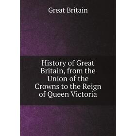 Книга History of Great Britain, from the Union of the Crowns to the Reign of Queen Victoria
Книга History of Great Britain, from the Union of the Crowns to the Reign of Queen Victoria