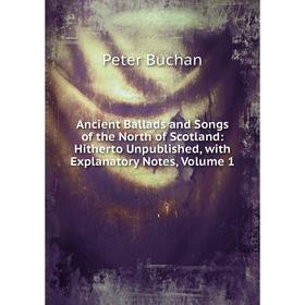 Книга Ancient Ballads and Songs of the North of Scotland: Hitherto Unpublished, with Explanatory Notes, Volume 1
Книга Ancient Ballads and Songs of the North of Scotland: Hitherto Unpublished, with Explanatory Notes, Volume 1