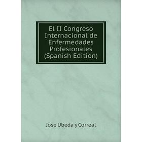Книга El II Congreso Internacional de Enfermedades Profesionales (Spanish Edition)
Книга El II Congreso Internacional de Enfermedades Profesionales (Spanish Edition)