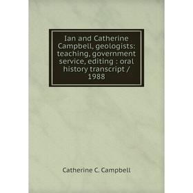 Книга Ian and Catherine Campbell, geologists: teaching, government service, editing: oral history transcript/ 1988
Книга Ian and Catherine Campbell, geologists: teaching, government service, editing: oral history transcript/ 1988