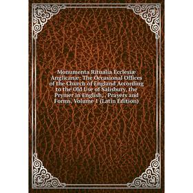 Книга Monumenta Ritualia Ecclesiæ Anglicanæ: The Occasional Offices of the Church of England According to the Old Use of Salisbury
Книга Monumenta Ritualia Ecclesiæ Anglicanæ: The Occasional Offices of the Church of England According to the Old Use of Salisbury