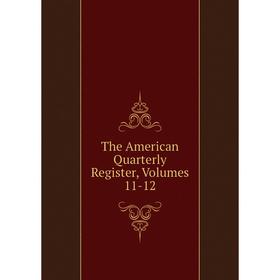 Книга The American Quarterly Register, Volumes 11-12
Книга The American Quarterly Register, Volumes 11-12