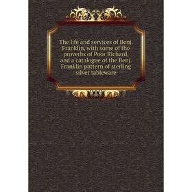Книга The life and services of Benj. Franklin, with some of the proverbs of Poor Richard, and a catalogue of the Benj
Книга The life and services of Benj. Franklin, with some of the proverbs of Poor Richard, and a catalogue of the Benj