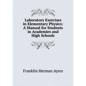 Книга Laboratory Exercises in Elementary Physics: A Manual for Students in Academies and High Schools
Книга Laboratory Exercises in Elementary Physics: A Manual for Students in Academies and High Schools