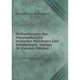 Книга Verhandlungen Der. VersammlungEn Deutscher Philologen Und Schulmänner, Volume 38 (German Edition)
Книга Verhandlungen Der. VersammlungEn Deutscher Philologen Und Schulmänner, Volume 38 (German Edition)