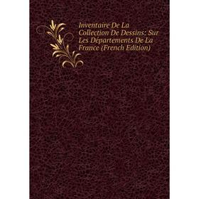 Книга Inventaire De La Collection De Dessins: Sur Les Départements De La France (French Edition)
Книга Inventaire De La Collection De Dessins: Sur Les Départements De La France (French Edition)