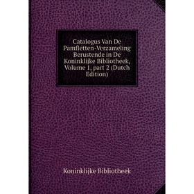 Книга Catalogus Van De Pamfletten-Verzameling Berustende in De Koninklijke Bibliotheek, Volume 1, part 2 (Dutch Edition)
Книга Catalogus Van De Pamfletten-Verzameling Berustende in De Koninklijke Bibliotheek, Volume 1, part 2 (Dutch Edition)