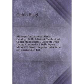 Книга Bibliografia Dantesca; Ossia, Catalogo Delle Edizioni, Traduzioni, Codici Manoscritti E Comenti Della Divina Commedia E Delle Opere Minori Di Da
Книга Bibliografia Dantesca; Ossia, Catalogo Delle Edizioni, Traduzioni, Codici Manoscritti E Comenti Della Divina Commedia E Delle Opere Minori Di Da
