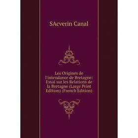 Книга Les Origines de l'intendance de Bretagne: Essai sur les Relations de la Bretagne (Large Print Edition)
Книга Les Origines de l'intendance de Bretagne: Essai sur les Relations de la Bretagne (Large Print Edition)