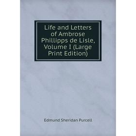 Книга Life and Letters of Ambrose Phillipps de Lisle, Volume I (Large Print Edition)
Книга Life and Letters of Ambrose Phillipps de Lisle, Volume I (Large Print Edition)