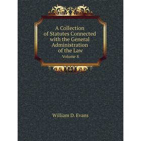 Книга A Collection of Statutes Connected with the General Administration of the Law Volume 8
Книга A Collection of Statutes Connected with the General Administration of the Law Volume 8