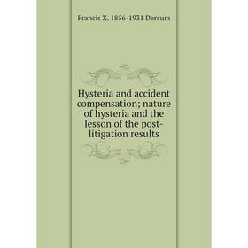Книга Hysteria and accident compensation; nature of hysteria and the lesson of the post-litigation results
Книга Hysteria and accident compensation; nature of hysteria and the lesson of the post-litigation results