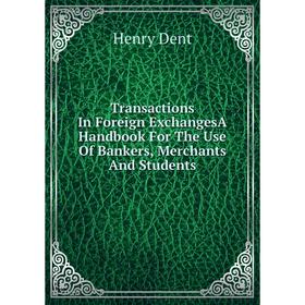 Книга Transactions In Foreign ExchangesA Handbook For The Use Of Bankers, Merchants And Students
Книга Transactions In Foreign ExchangesA Handbook For The Use Of Bankers, Merchants And Students