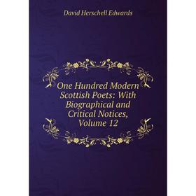 Книга One Hundred Modern Scottish Poets: With Biographical and critical notices, Volume 12
Книга One Hundred Modern Scottish Poets: With Biographical and critical notices, Volume 12