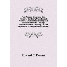 Книга Four Years a Scout and Spy
Книга Four Years a Scout and Spy