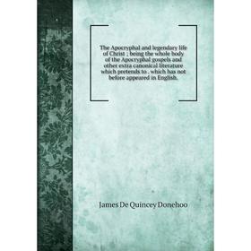 Книга The Apocryphal and legendary life of Christ; being the whole body of the Apocryphal gospels and other extra canonical literature which pretends
Книга The Apocryphal and legendary life of Christ; being the whole body of the Apocryphal gospels and other extra canonical literature which pretends