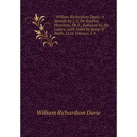 Книга . William Richardson Davie: A Memoir by J. G. De Roulhac Hamilton, Ph.D., Followed by His Letters, with Notes by Kemp P. Battle, Ll.D, Volumes 2
Книга . William Richardson Davie: A Memoir by J. G. De Roulhac Hamilton, Ph.D., Followed by His Letters, with Notes by Kemp P. Battle, Ll.D, Volumes 2
