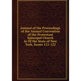 Книга Journal of the Proceedings of the Annual Convention of the Protestant Episcopal Church in Of the State of New York, Issues 121-122
Книга Journal of the Proceedings of the Annual Convention of the Protestant Episcopal Church in Of the State of New York, Issues 121-122