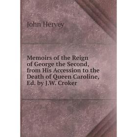 Книга Memoirs of the Reign of George the Second, from His Accession to the Death of Queen Caroline, Ed by JW Croker
Книга Memoirs of the Reign of George the Second, from His Accession to the Death of Queen Caroline, Ed by JW Croker