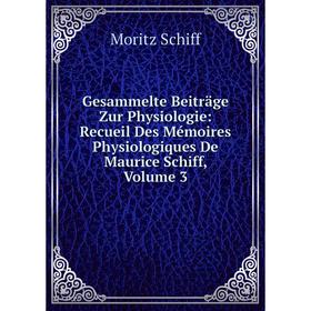 Книга Gesammelte Beiträge Zur Physiologie: Recueil Des Mémoires Physiologiques De Maurice Schiff, Volume 3. Moritz Schiff
Книга Gesammelte Beiträge Zur Physiologie: Recueil Des Mémoires Physiologiques De Maurice Schiff, Volume 3. Moritz Schiff