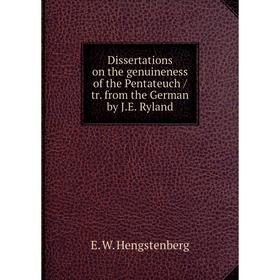 Книга Dissertations on the genuineness of the Pentateuch/tr. from the German by J.E. Ryland. Hengstenberg Ernst Wilhelm
Книга Dissertations on the genuineness of the Pentateuch/tr. from the German by J.E. Ryland. Hengstenberg Ernst Wilhelm