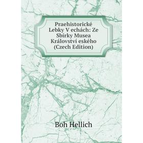 Книга Praehistorické Lebky V echách: Ze Sbírky Musea Království eského (Czech Edition). Boh Hellich
Книга Praehistorické Lebky V echách: Ze Sbírky Musea Království eského (Czech Edition). Boh Hellich