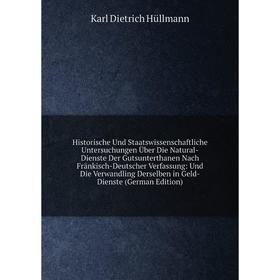 Книга Historische Und Staatswissenschaftliche Untersuchungen Über Die Natural-Dienste Der Gutsunterthanen Nach Fränkisch-Deutscher Verfassung
Книга Historische Und Staatswissenschaftliche Untersuchungen Über Die Natural-Dienste Der Gutsunterthanen Nach Fränkisch-Deutscher Verfassung