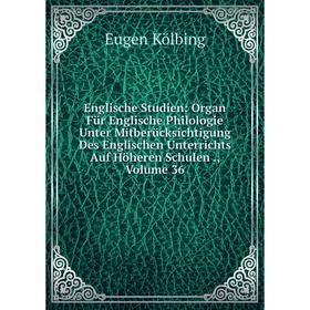 Книга Englische Studien: Organ Für Englische Philologie Unter Mitberücksichtigung Des Englischen Unterrichts Auf Höheren Schulen., Volume 36. Eugen Kö
Книга Englische Studien: Organ Für Englische Philologie Unter Mitberücksichtigung Des Englischen Unterrichts Auf Höheren Schulen., Volume 36. Eugen Kö