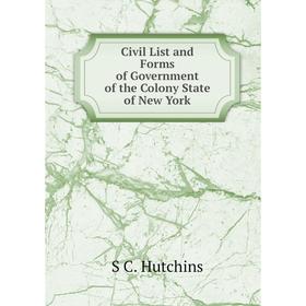 Книга Civil List and Forms of Government of the Colony State of New York. S C. Hutchins
Книга Civil List and Forms of Government of the Colony State of New York. S C. Hutchins