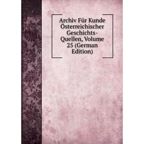 Книга Archiv Für Kunde Österreichischer Geschichts-Quellen, Volume 25 (German Edition)
Книга Archiv Für Kunde Österreichischer Geschichts-Quellen, Volume 25 (German Edition)