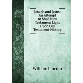 Книга Joseph and Jesus: An Attempt to Shed New Testament Light Upon Old Testament History
Книга Joseph and Jesus: An Attempt to Shed New Testament Light Upon Old Testament History