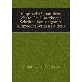 Книга Klopstocks Sämmtliche Werke: Bd. Hinterlassne schriften Von Margareta Klopstock
Книга Klopstocks Sämmtliche Werke: Bd. Hinterlassne schriften Von Margareta Klopstock