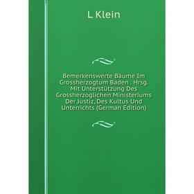 Книга Bemerkenswerte Bäume Im Grossherzogtum Baden. Hrsg. Mit Unterstützung Des Grossherzoglichen Ministeriums Der Justiz
Книга Bemerkenswerte Bäume Im Grossherzogtum Baden. Hrsg. Mit Unterstützung Des Grossherzoglichen Ministeriums Der Justiz